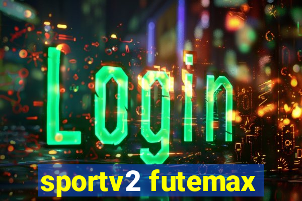 sportv2 futemax